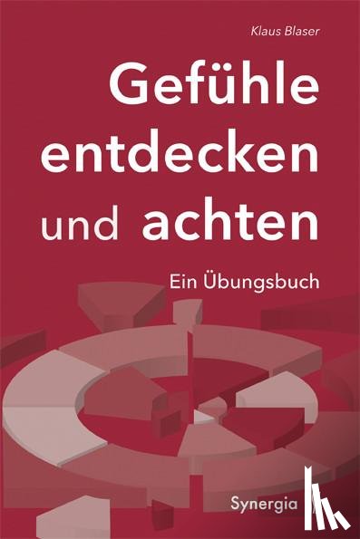 Blaser, Klaus - Gefühle entdecken und achten