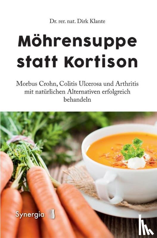 Klante, Dirk - Möhrensuppe statt Kortison