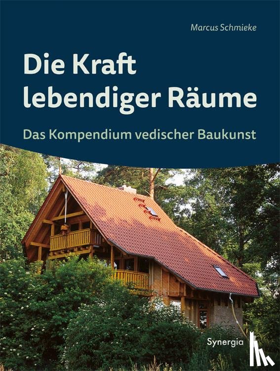 Schmieke, Marcus - Die Kraft lebendiger Räume