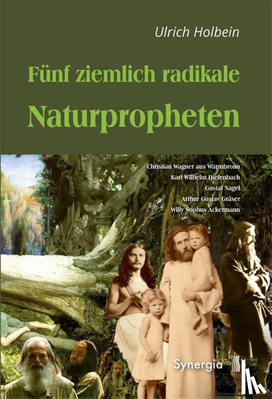 Holbein, Ulrich - Fünf ziemlich radikale Naturpropheten