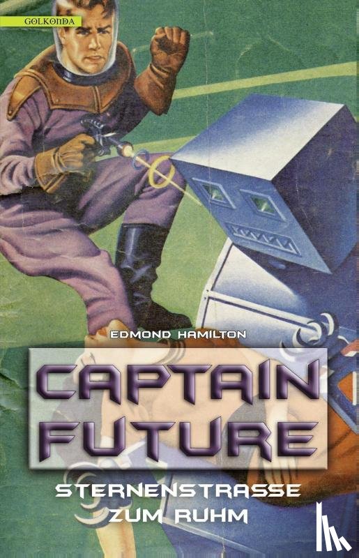 Hamilton, Edmond - Captain Future 6: Sternenstraße zum Ruhm