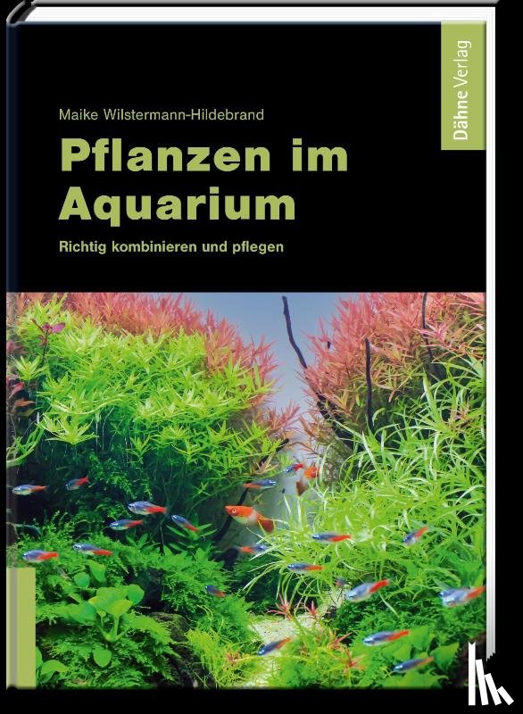 Wilstermann-Hildebrand, Maike - Pflanzen im Aquarium