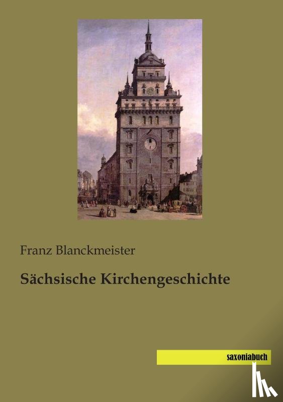 Blanckmeister, Franz - Sächsische Kirchengeschichte