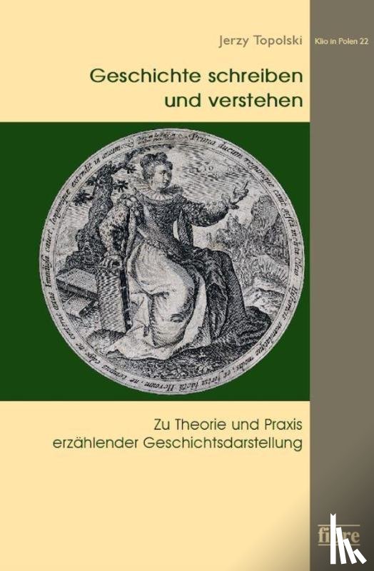Topolski, Jerzy - Geschichte schreiben und verstehen