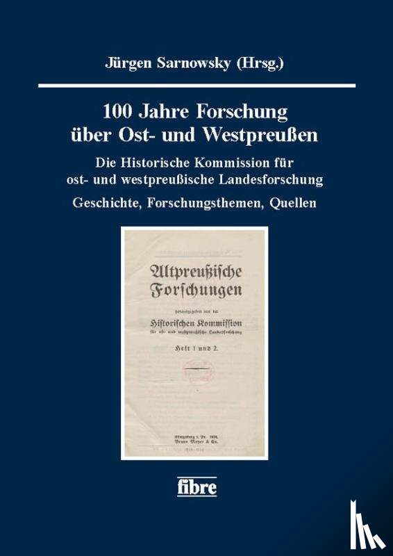  - 100 Jahre Forschung über Ost- und Westpreußen
