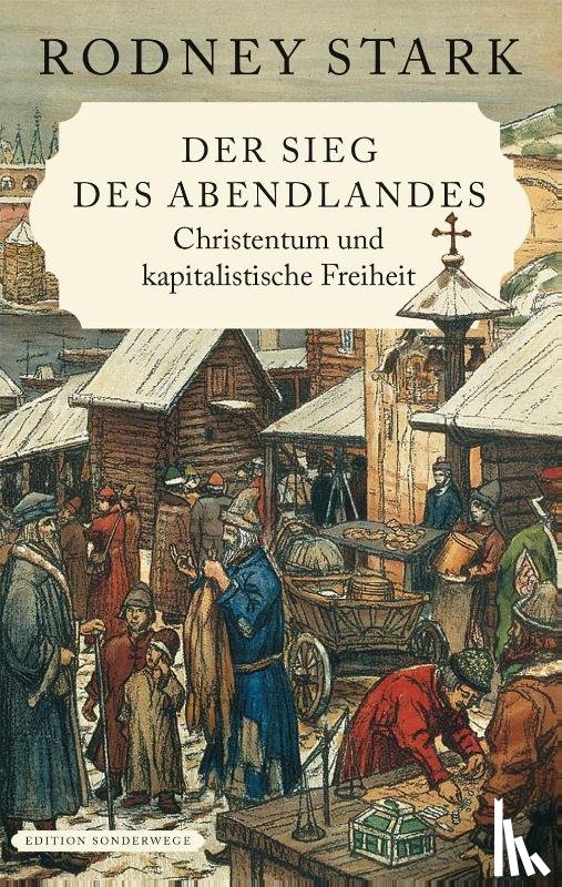 Stark, Rodney - Der Sieg des Abendlandes