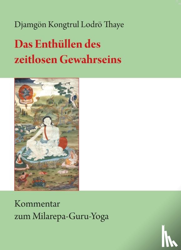 Djamgön Kongtrül Lodrö Thaye - Das Enthüllen des zeitlosen Gewahrseins
