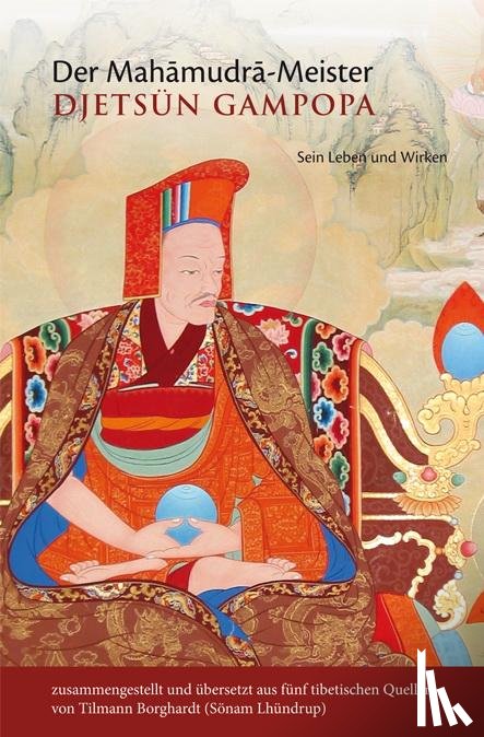  - Der Mahamudra-Meister Djetsün Gampopa