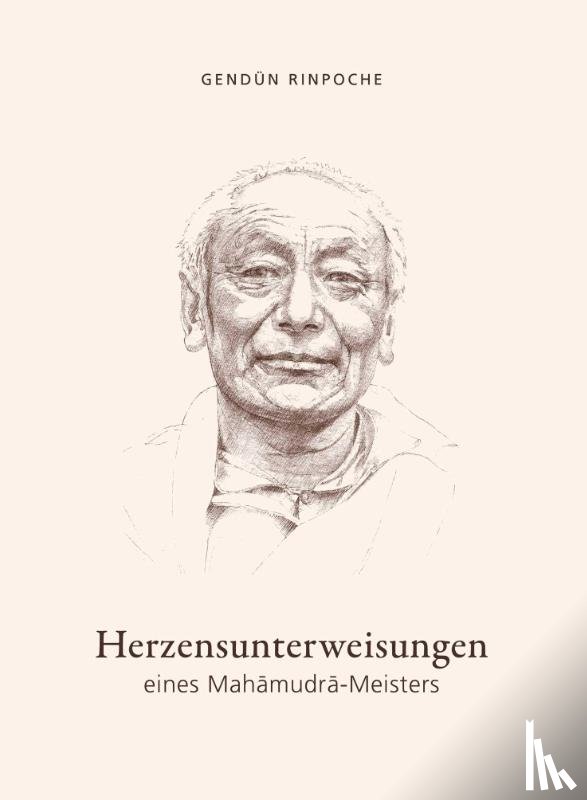 Rinpoche, Gendün - Herzensunterweisungen eines Mahamudra-Meisters