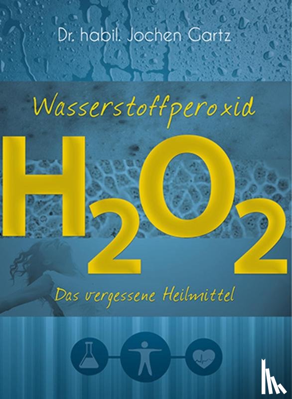Gartz, Jochen - Wasserstoffperoxid