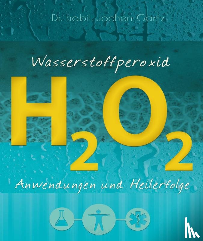 Gartz, Jochen - Wasserstoffperoxid