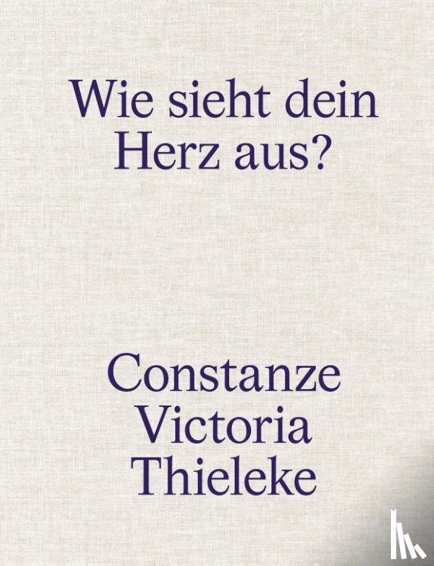 Schreiner, Philipp - Constanze Victoria Thieleke: Wie sieht dein Herz aus?