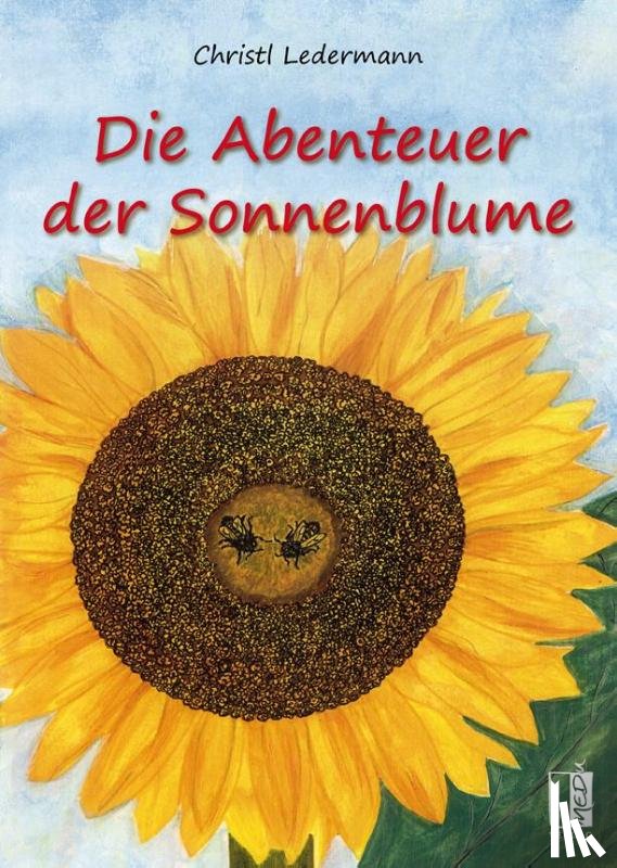 Ledermann, Christl - Die Abenteuer der Sonnenblume