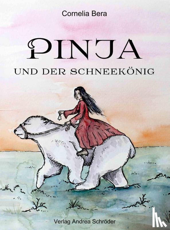 Bera, Cornelia - Pinja und der Schneekönig