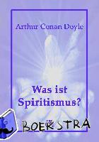 Conan Doyle, Arthur - Was ist Spiritismus?