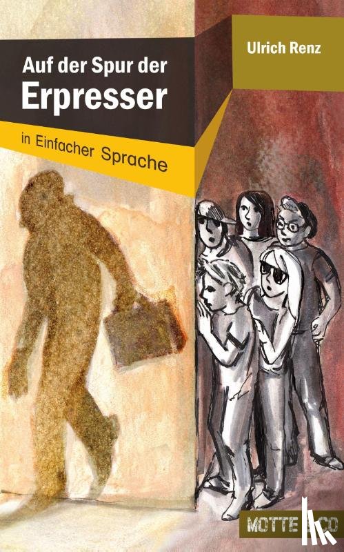 Renz, Ulrich - Auf der Spur der Erpresser: In Einfacher Sprache