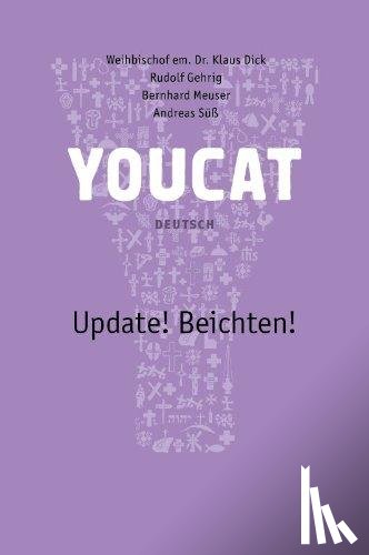 Dick, Klaus, Gehrig, Rudolf, Meuser, Bernhard, Süß, Andreas - Youcat Update! Beichten Deutsch