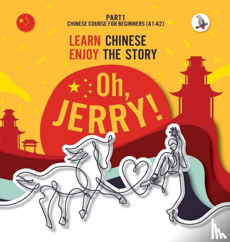 Gibas, Piotr - Oh, Jerry! Learn Chinese. Enjoy the story. Chinese course for beginners. Part 1