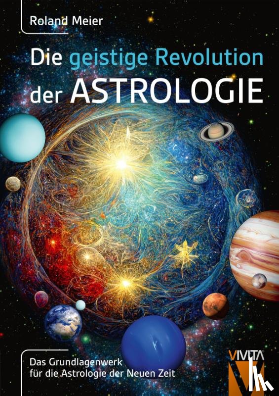 Roland, Meier - Die geistige Revolution der Astrologie