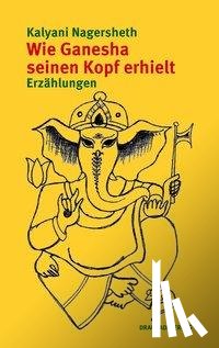 Nagersheth, Kalyani - Wie Ganesha seinen Kopf erhielt