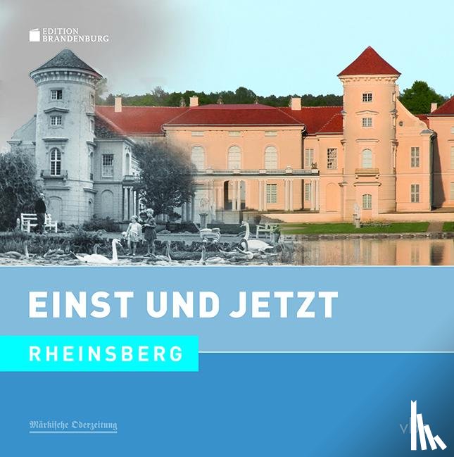 Stehr, Dietmar - Einst und Jetzt 52 - Rheinsberg