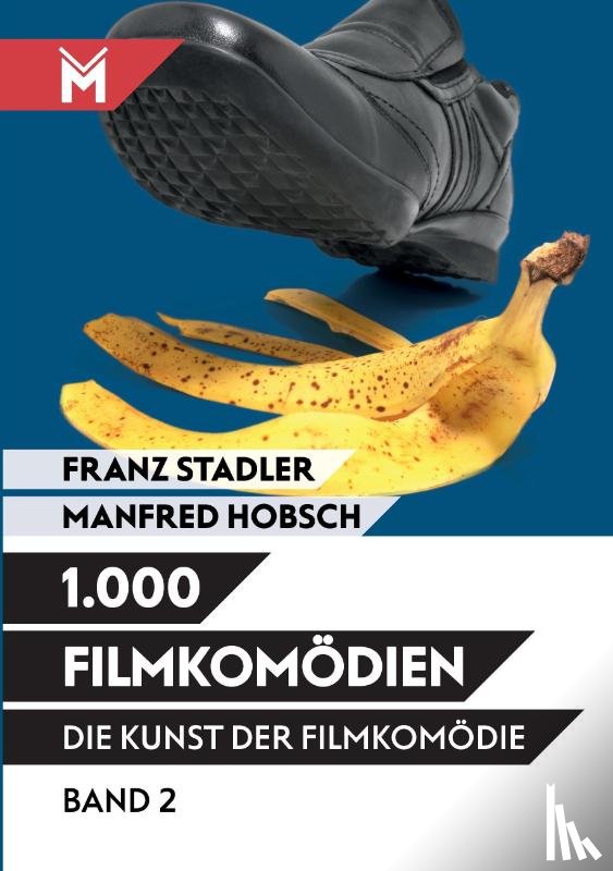 Stadler, Franz, Hobsch, Manfred - Die Kunst der Filmkomödie - Band 2