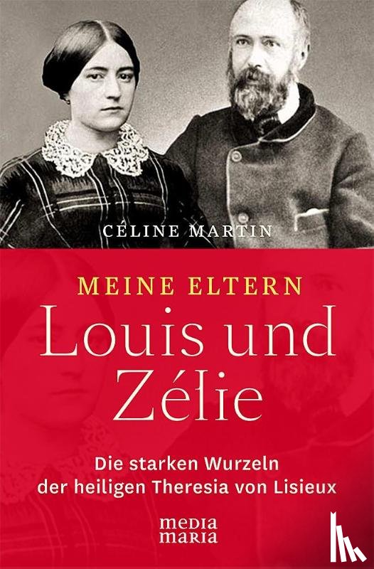 Martin, Céline - Meine Eltern Louis und Zélie