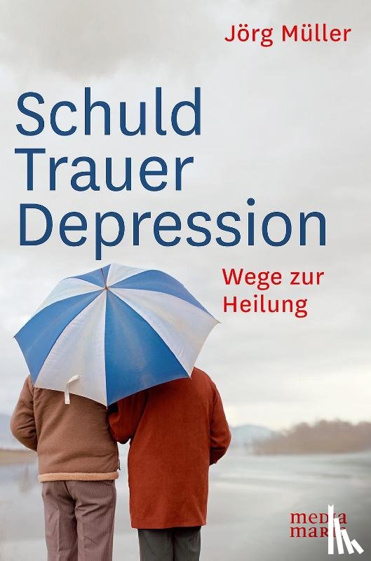 Müller, Jörg - Schuld Trauer Depression