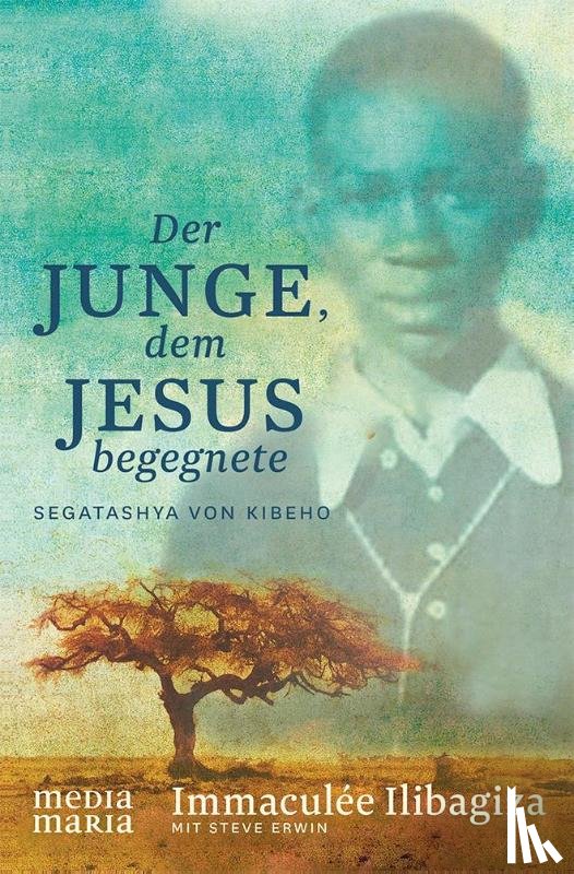 Ilibagiza, Immaculée - Der Junge, dem Jesus begegnete