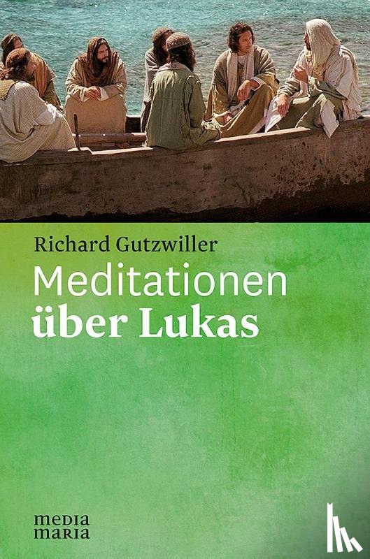 Gutzwiller, Richard - Meditationen über Lukas