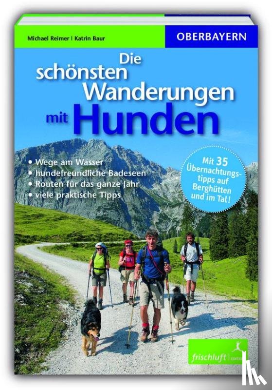 Reimer, Michael, Baur, Katrin - Die schönsten Wanderungen mit Hunden