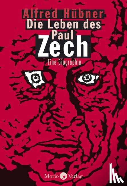 Hübner, Alfred - Die Leben des Paul Zech