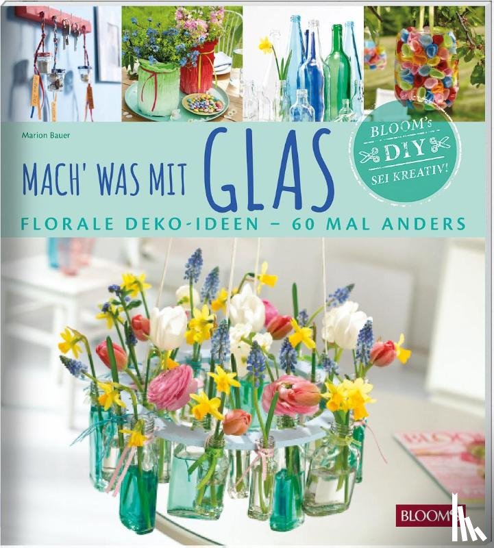 Bauer, Marion - Mach' was mit Glas