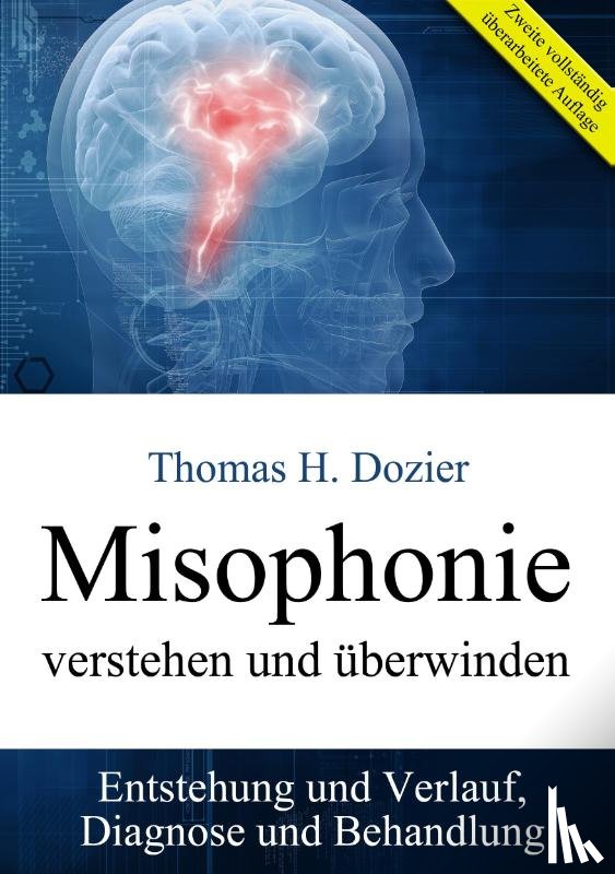 Dozier, Thomas H. - Misophonie verstehen und überwinden