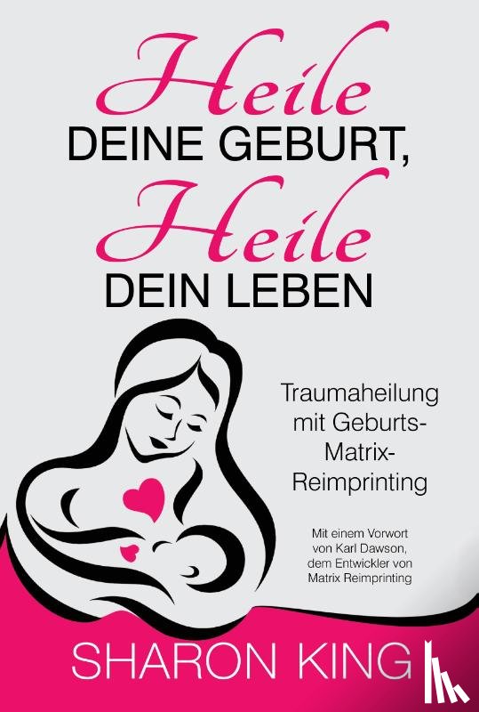King, Sharon - Heile Deine Geburt, heile Dein Leben