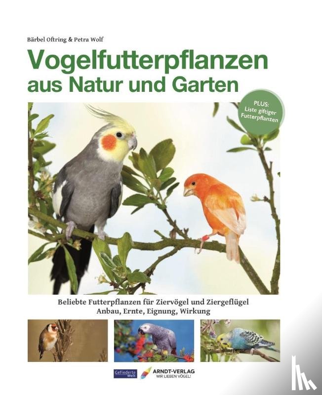 Oftring, Bärbel, Wolf, Petra - Vogelfutterpflanzen aus Natur und Garten