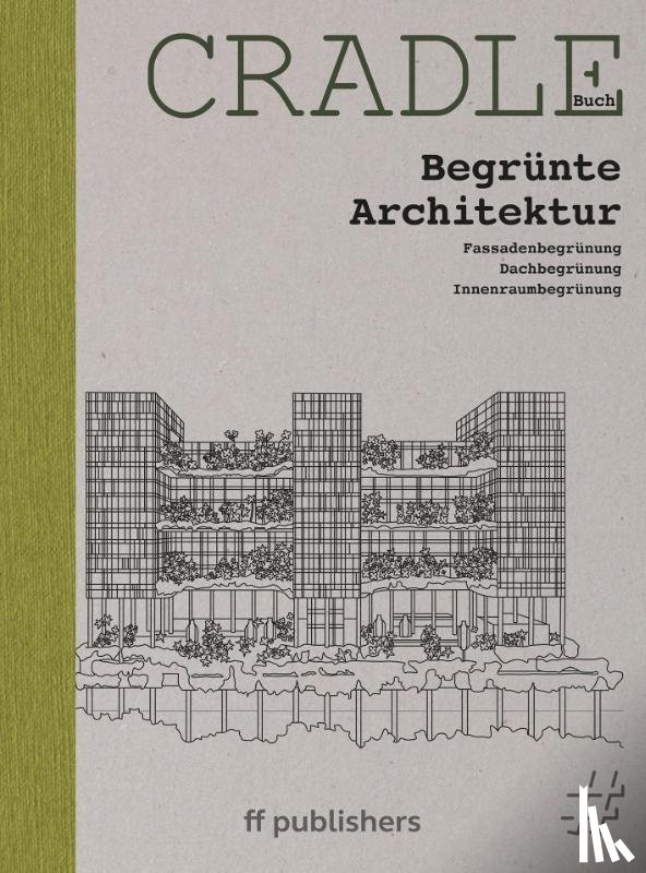 Uffelen, Chris van - CRADLE Buch: Begrünte Architektur
