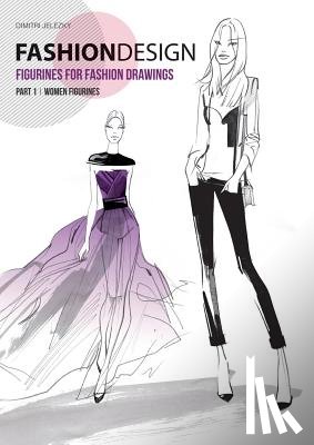 Jelezky, Dimitri - FASHION DESIGN - Figurines for fashion drawings - Part 1 women figurines
