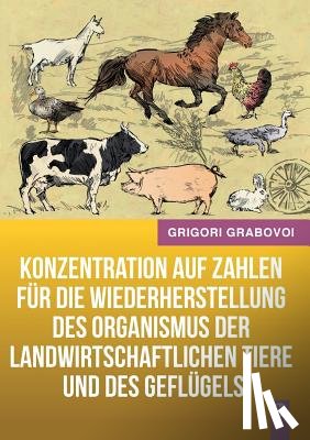 Grabovoi, Grigori - Konzentration auf Zahlen fur die Wiederherstellung des Organismus der landwirtschaftlichen Tiere und des Geflugels (GERMAN Version)