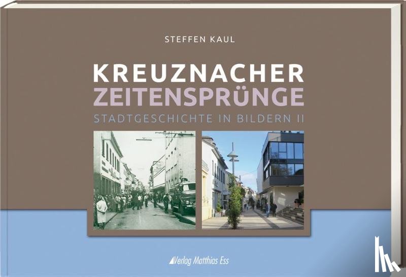 Kaul, Steffen - Kreuznacher Zeitensprünge Teil 2