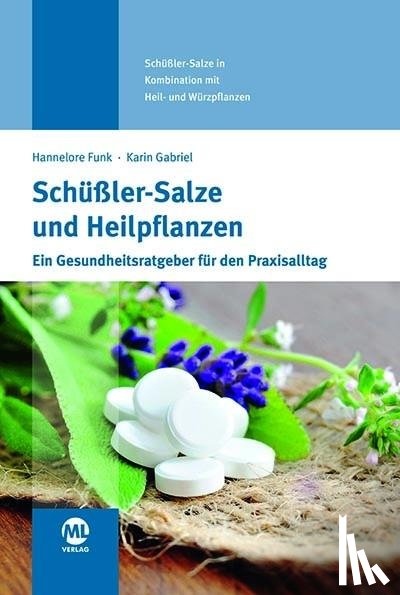 Funk, Hannelore, Gabriel, Karin - Schüßler-Salze und Heilpflanzen