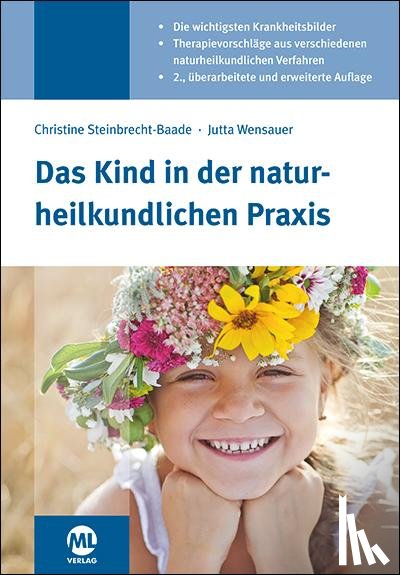 Steinbrecht-Baade, Christine, Wensauer, Jutta - Das Kind in der naturheilkundlichen Praxis