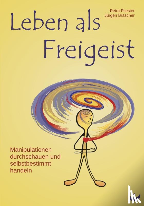 Pliester, Petra, Bräscher, Jürgen - Leben als Freigeist
