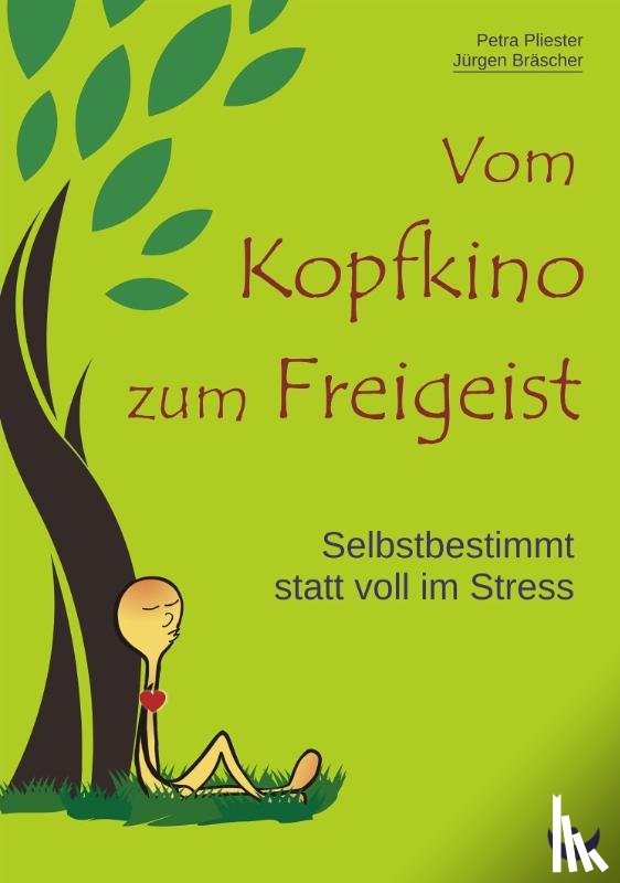 Pliester, Petra, Bräscher, Jürgen - Vom Kopfkino zum Freigeist