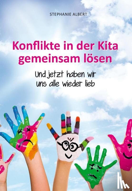 Albert, Stephanie - Konflikte in der Kita gemeinsam lösen