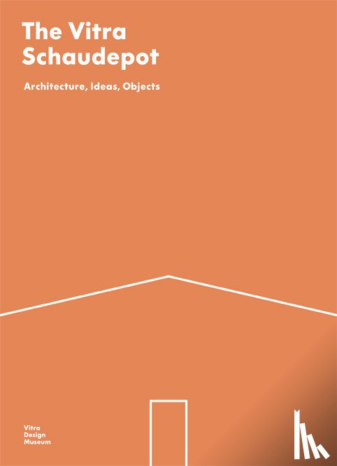 Kries, Mateo, Stappmanns, Viviane - The Vitra Schaudepot