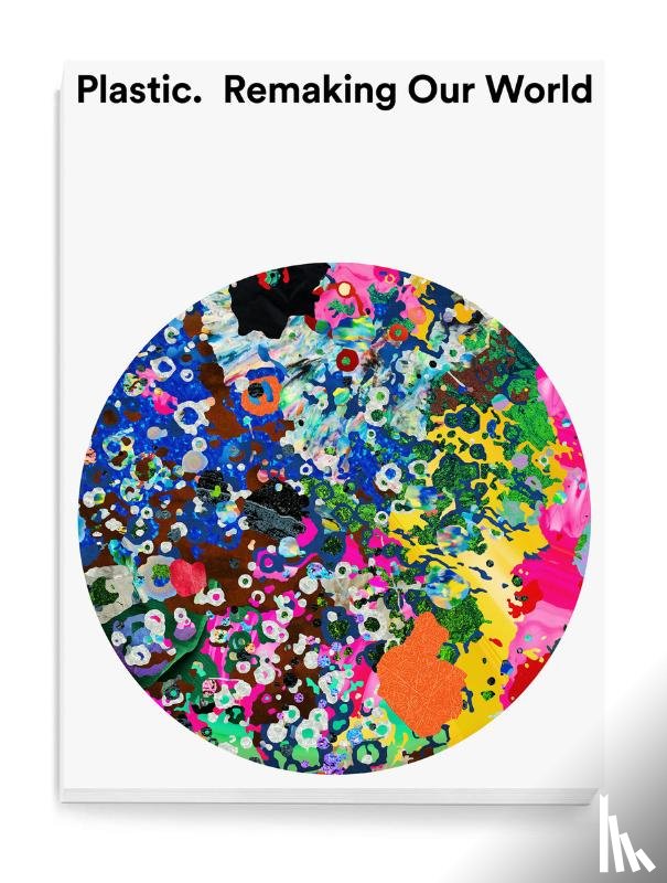  - Plastic: Remaking Our World