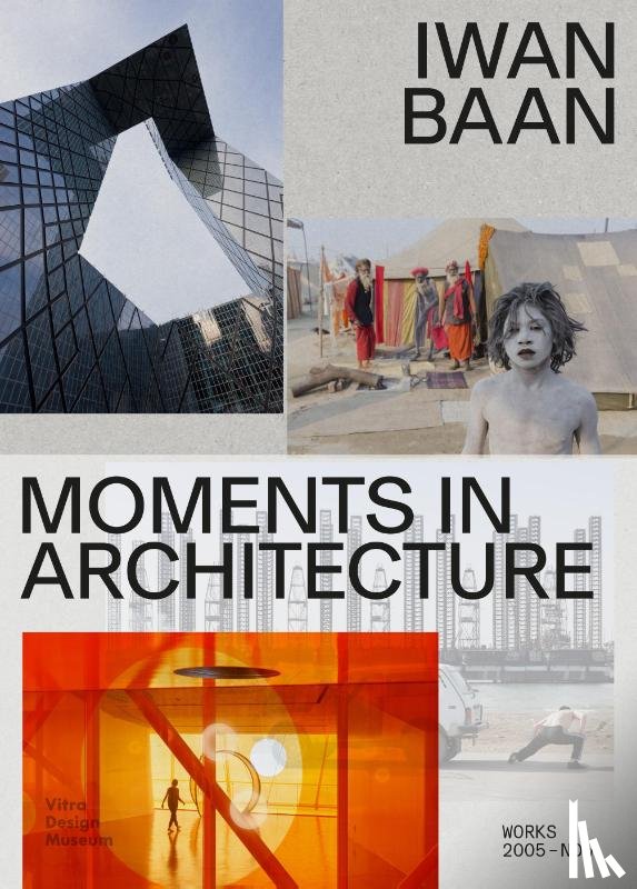 Galilee, Beatrice, Heiferman, Marvin, Ibelings, Hans - Iwan Baan: Moments in Architecture