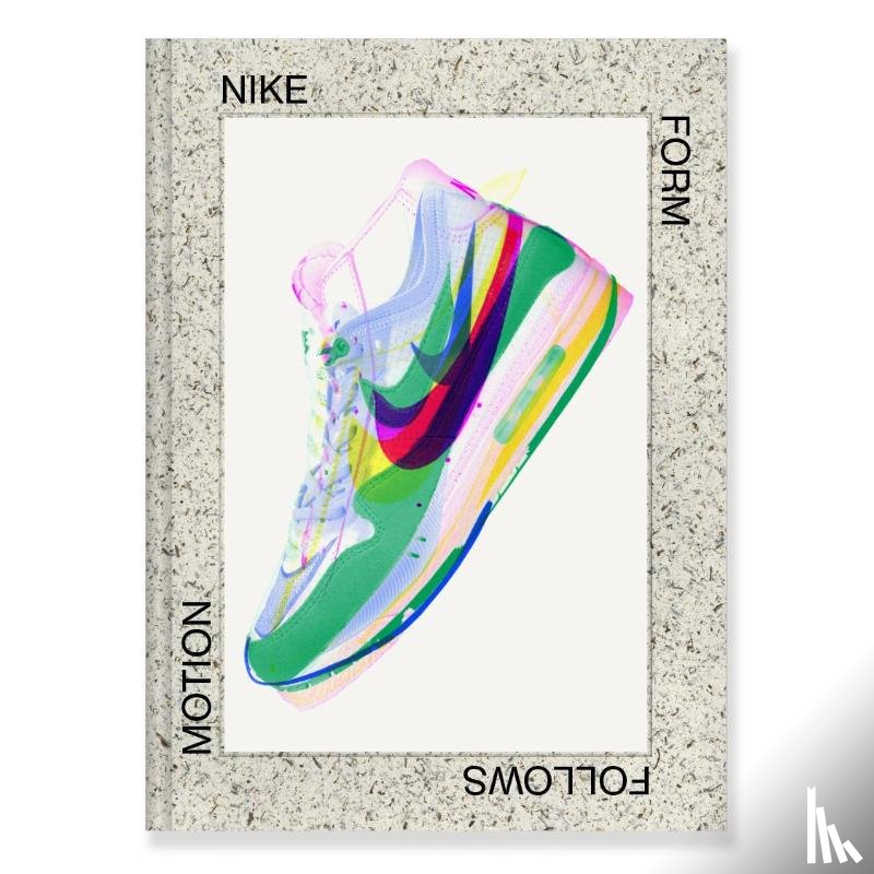 Kries, Mateo, Adamson, Glenn, Salazar, Ligaya, Bradley, Adam - Nike: Form Follows Motion