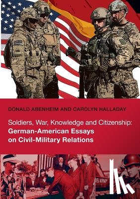 Abenheim, Donald, Halladay, Carolyn - Soldiers, War, Knowledge and Citizenship